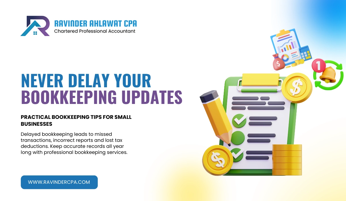 NEVER DELAY YOUR BOOKKEEPING UPDATES PRACTICAL BOOKKEEPING TIPS FOR SMALL BUSINESSES